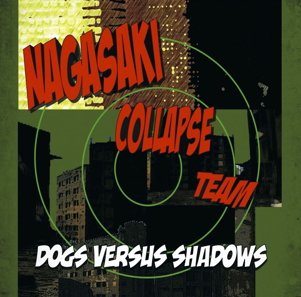 Dogs versus Shadows-Nagasaki Collapse Team