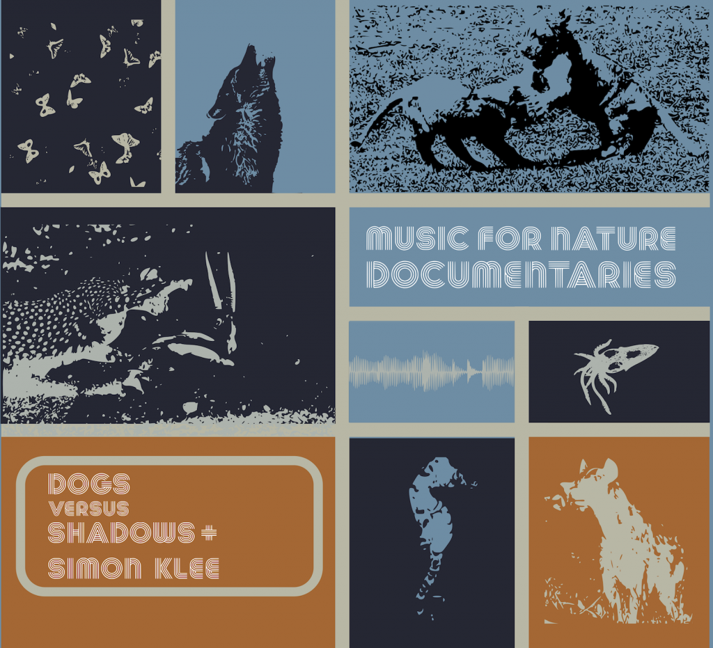 Dogs Versus Shadows & Simon Klee-Music for Nature Documentaries