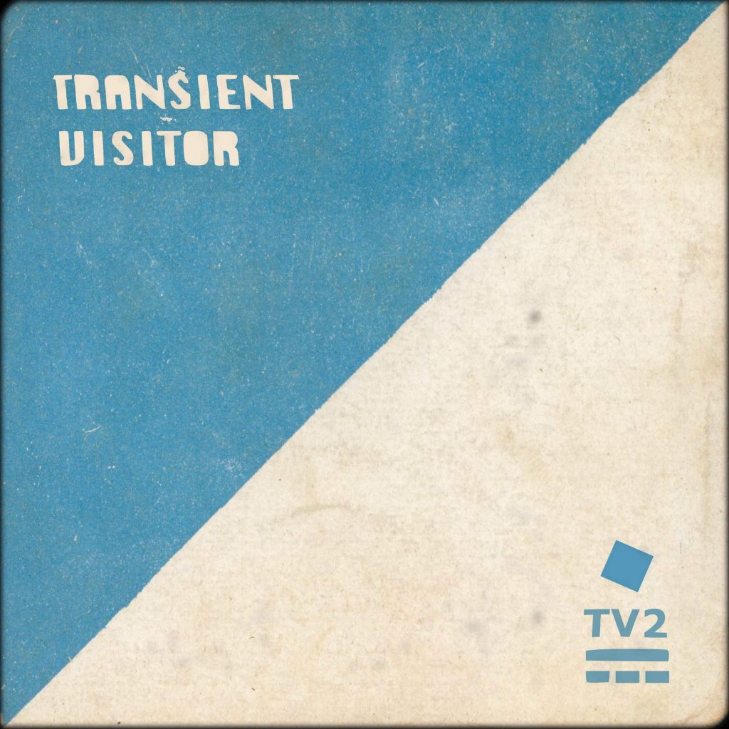 Transient Visitor-TV2