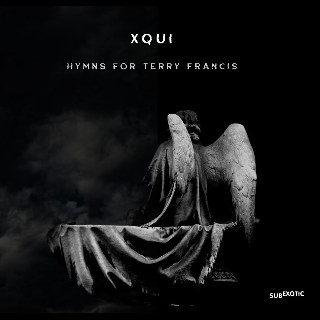 Xqui-Hymns For Terry Francis